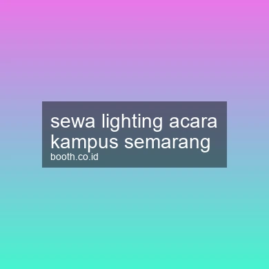 Sewa Lighting Acara Kampus Semarang